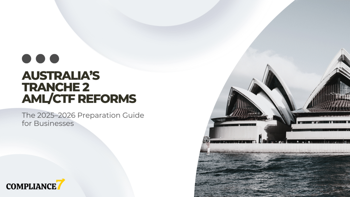 Australia’s Tranche 2 AML/CTF Reforms — The 2025–2026 Preparation Guide for Businesses