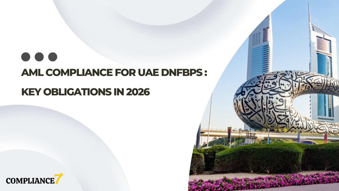 AML Compliance for DNFBPs in UAE for 2026: IRA, CDD/EDD, FIU reporting, fines up to AED 100M. Get an audit-ready framework from Compliance7.