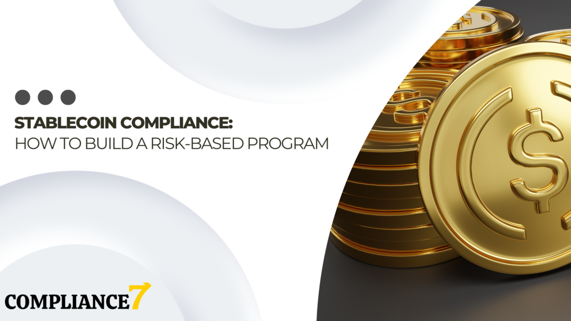 Stablecoin Compliance: How to Build a Risk-Based Program