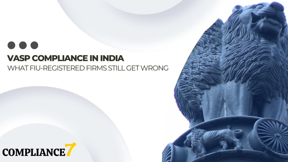 VASP Compliance in India: What FIU-Registered Firms Still Get Wrong