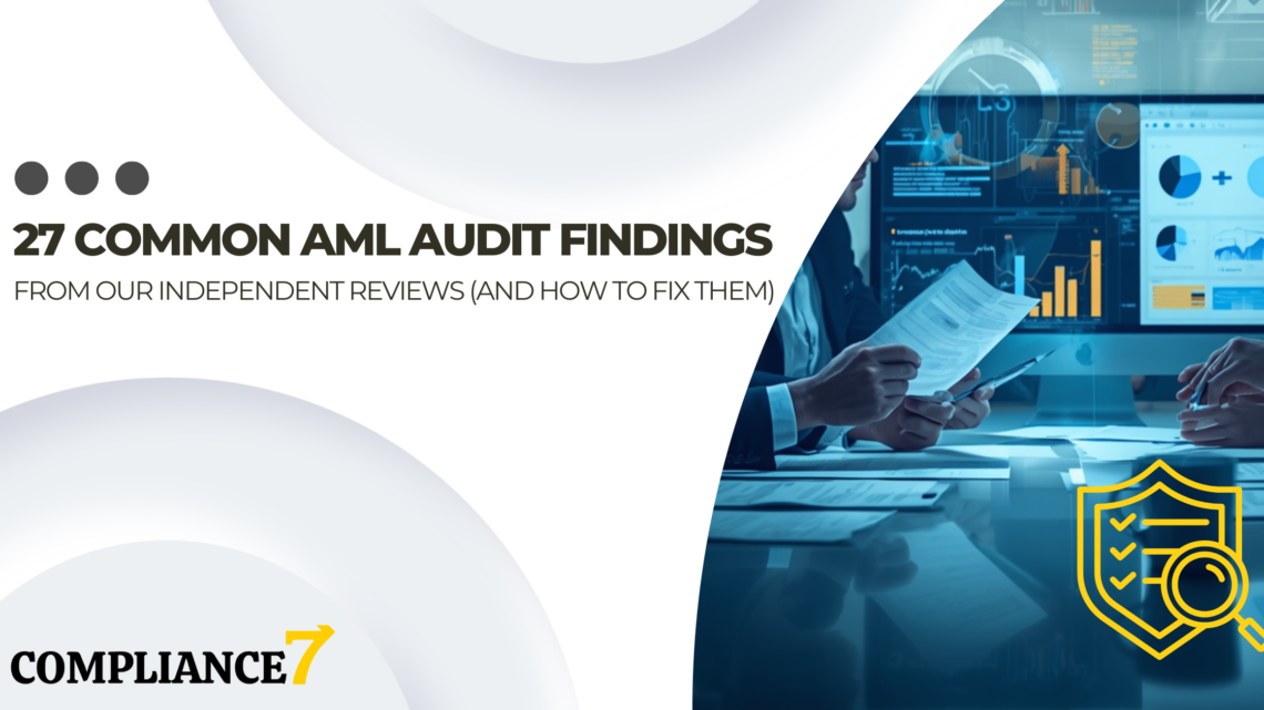 27 Common AML Audit Findings From Our Independent Reviews (and How to Fix Them)