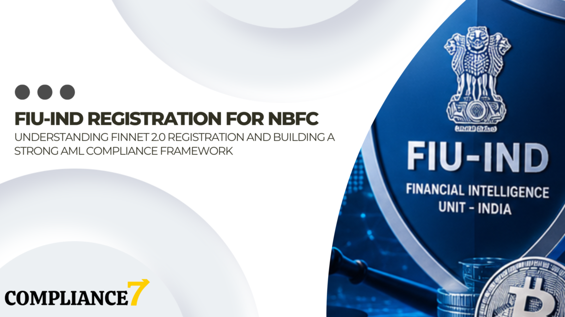 FIU-IND Registration for NBFCs: Understanding FINnet 2.0 Registration and Building a Strong AML Compliance Framework