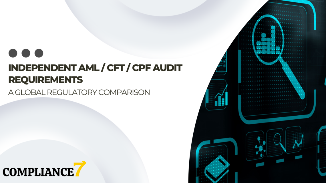 Independent AML/CFT/CPF Audit Requirements: A Global Regulatory Comparison
