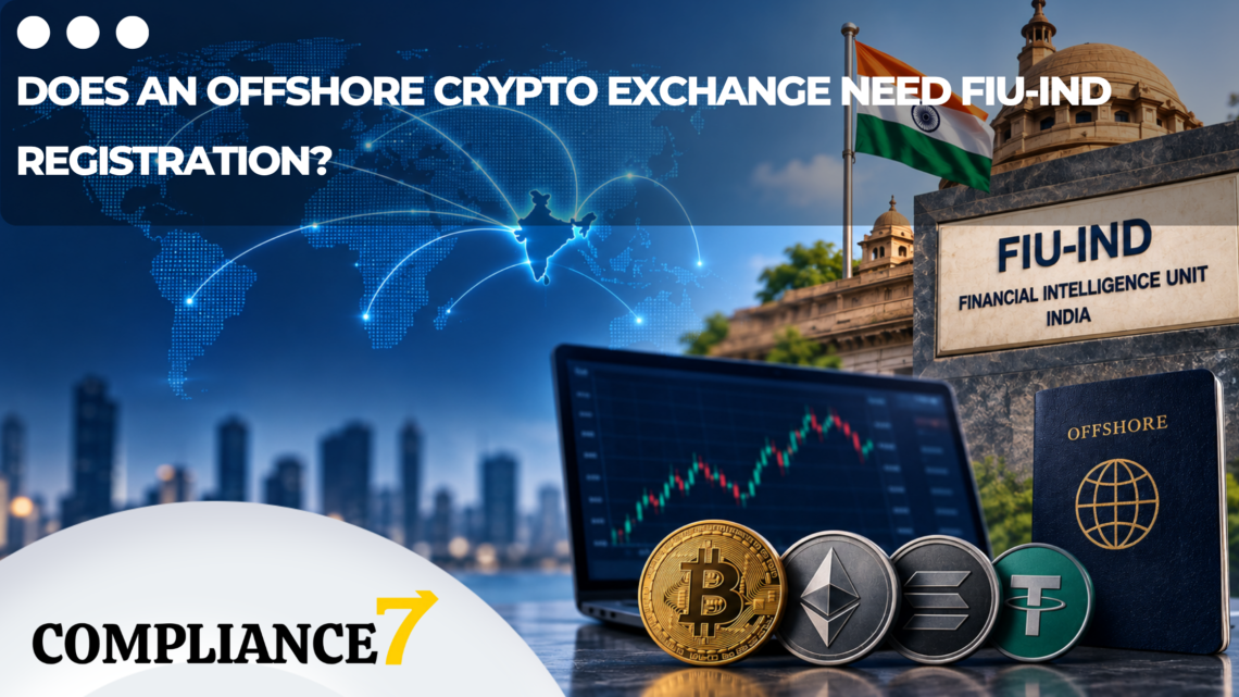 FIU-IND registration requirements for offshore crypto exchanges in India