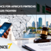 AML Compliance for Africa's Fintechs as Crypto Rules Tighten